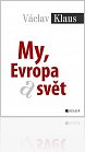 Kniha Václav Klaus: My, Evropa a svět