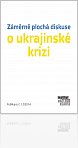 Kniha Publikace IVK č. 12: Záměrně plochá diskuse o ukrajinské krizi