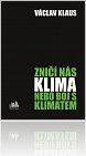 Kniha Václav Klaus: Zničí nás klima, nebo boj s klimatem?