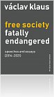 Kniha Václav Klaus: Free Society  Fatally Endangered