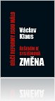 Kniha Václav Klaus: Dílčí reformy jsou málo – řešením je systémová změna